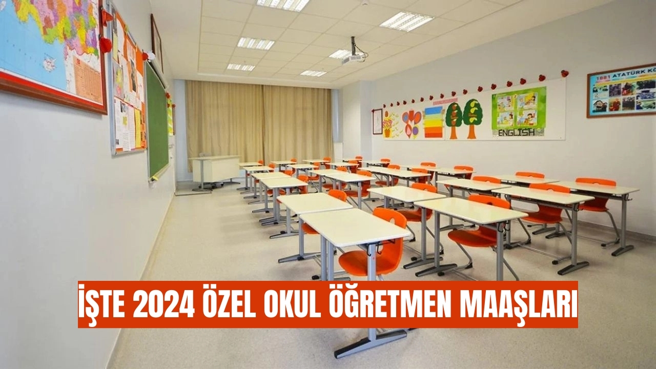 Özel Okul Öğretmen Maaşları Ne Kadar? İşte Branş Branş Özel Okul Maaşları