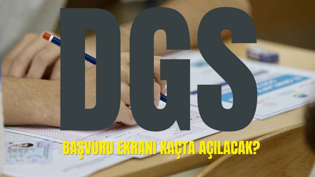 DGS Başvuruları Saat Kaçta Başlayacak