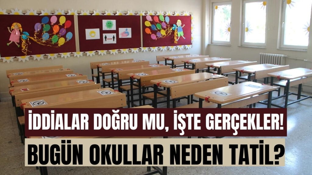 Bugün Okullar Neden Tatil, Bugün Neden Okul Yok?