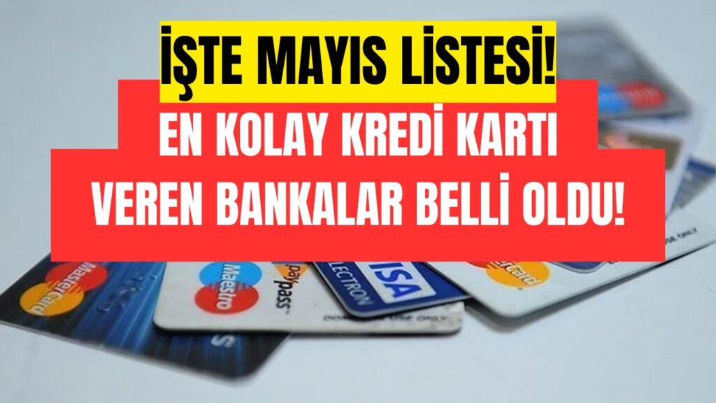 En Kolay Kredi Kartı Veren Bankalar