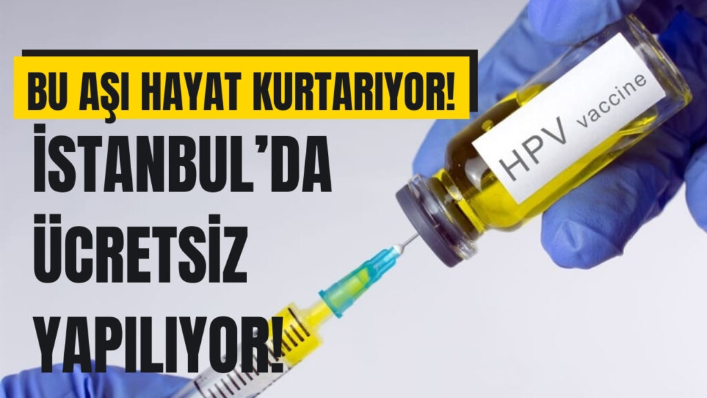 İBB Ücretsiz HPV Aşısı Kimler Olabiliyor? Aşı Başvurusu Nasıl Yapılır?