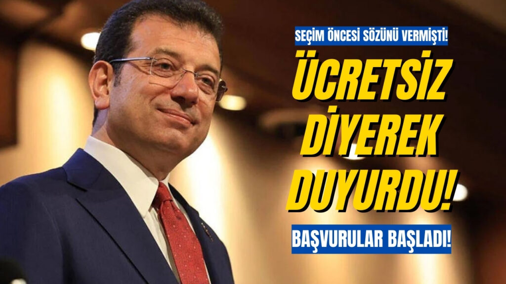 Başkan İmamoğlu Tüm İstanbullulara Ücretsiz Diyerek Duyurdu! Başvurular Başladı