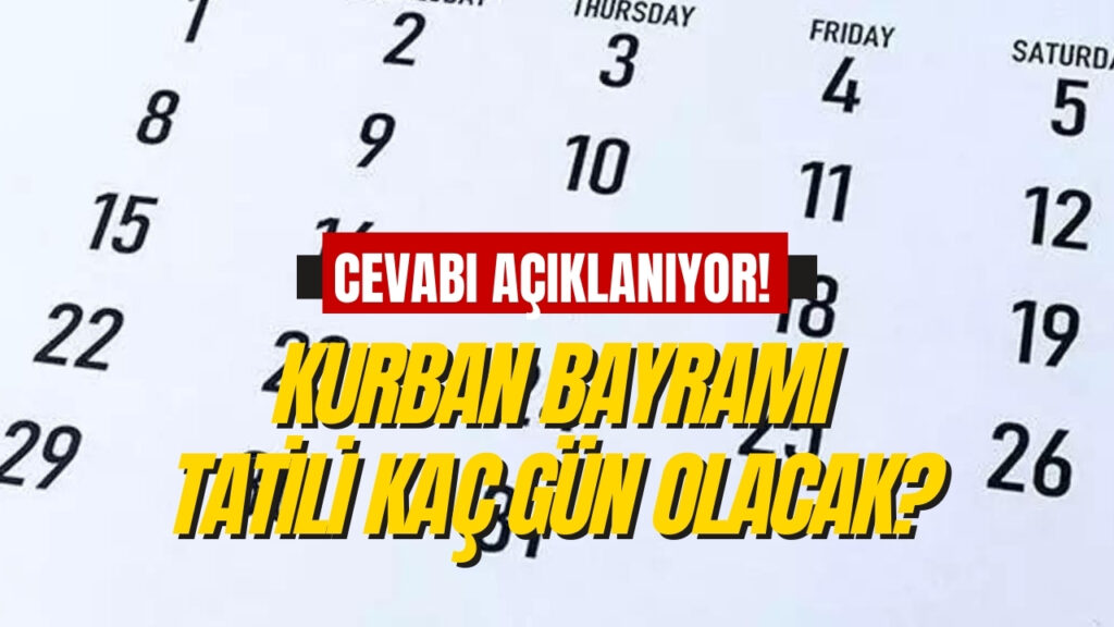 Kurban Bayram Tatili 9 Gün Olacak mı?