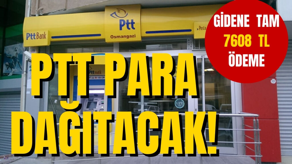 15 Mayıs’ta PTT’ye Gitmeyen Pişman Olacak! Kapıda Bedava 7.608 TL Verilecek