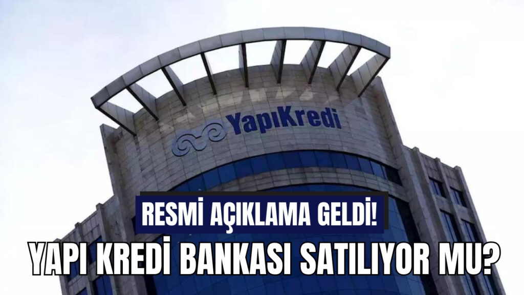 Yapı Kredi Bankası Satılıyor mu