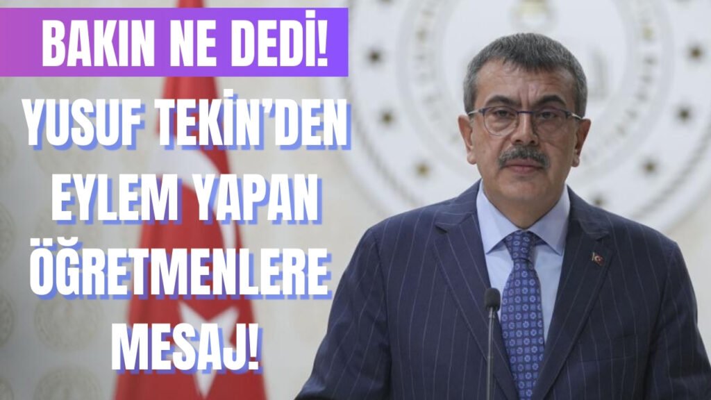 Bakan Yusuf Tekin’den Protesto Yapan Öğretmenlere Mesaj